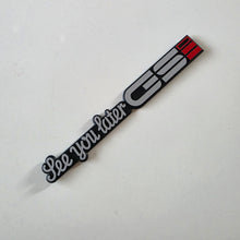 Load image into Gallery viewer, Opel See You Later GSi Badge
