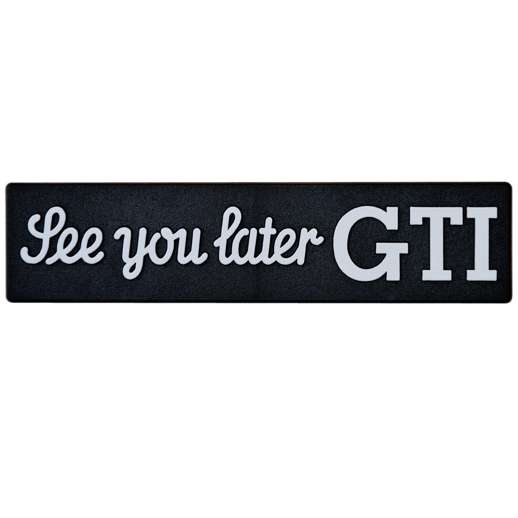 Silver See You Later GTI Badge